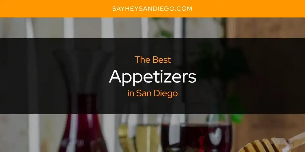 San Diego's Best Appetizers [Updated 2024]