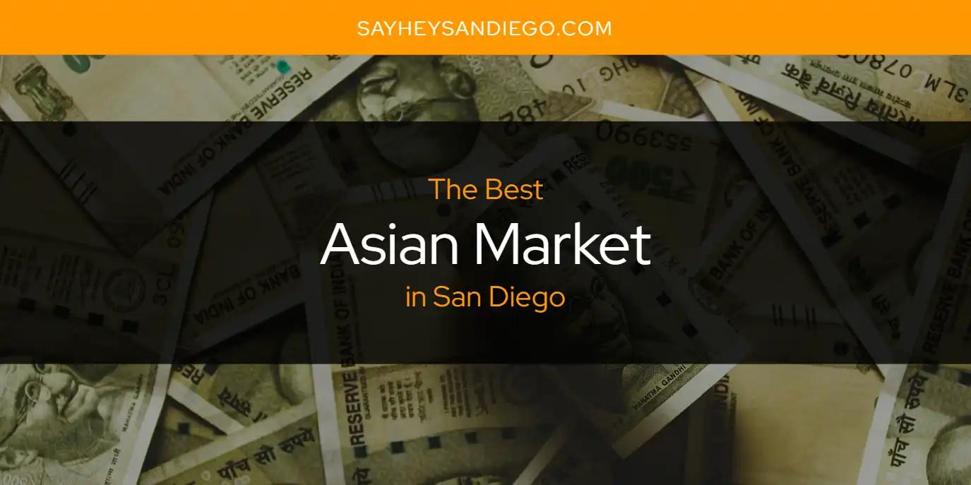 San Diego's Best Asian Market [Updated 2024]