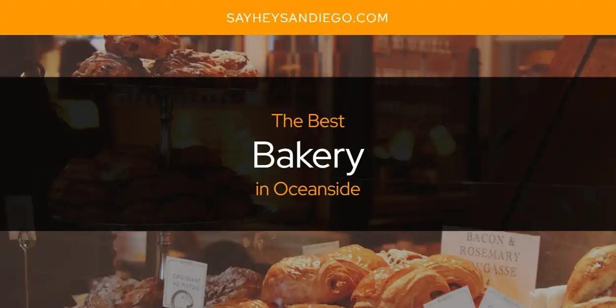 Oceanside's Best Bakery [Updated 2024]