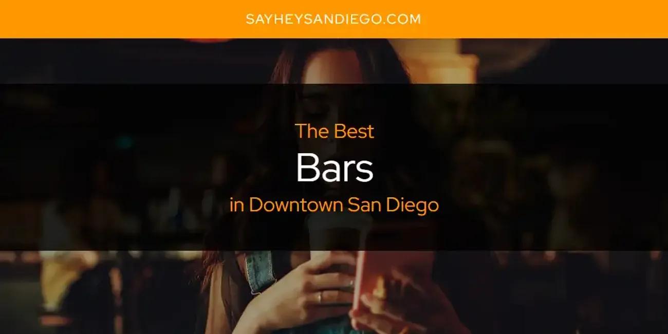 The Absolute Best Bars in Downtown San Diego  [Updated 2025]