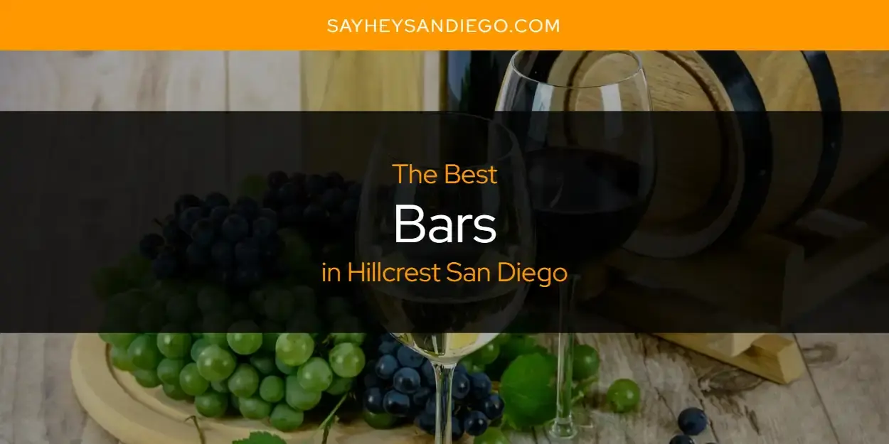 The Absolute Best Bars in Hillcrest San Diego  [Updated 2024]