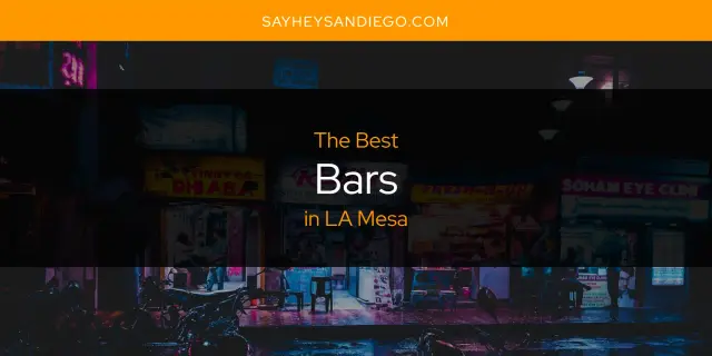The Absolute Best Bars in LA Mesa  [Updated 2024]