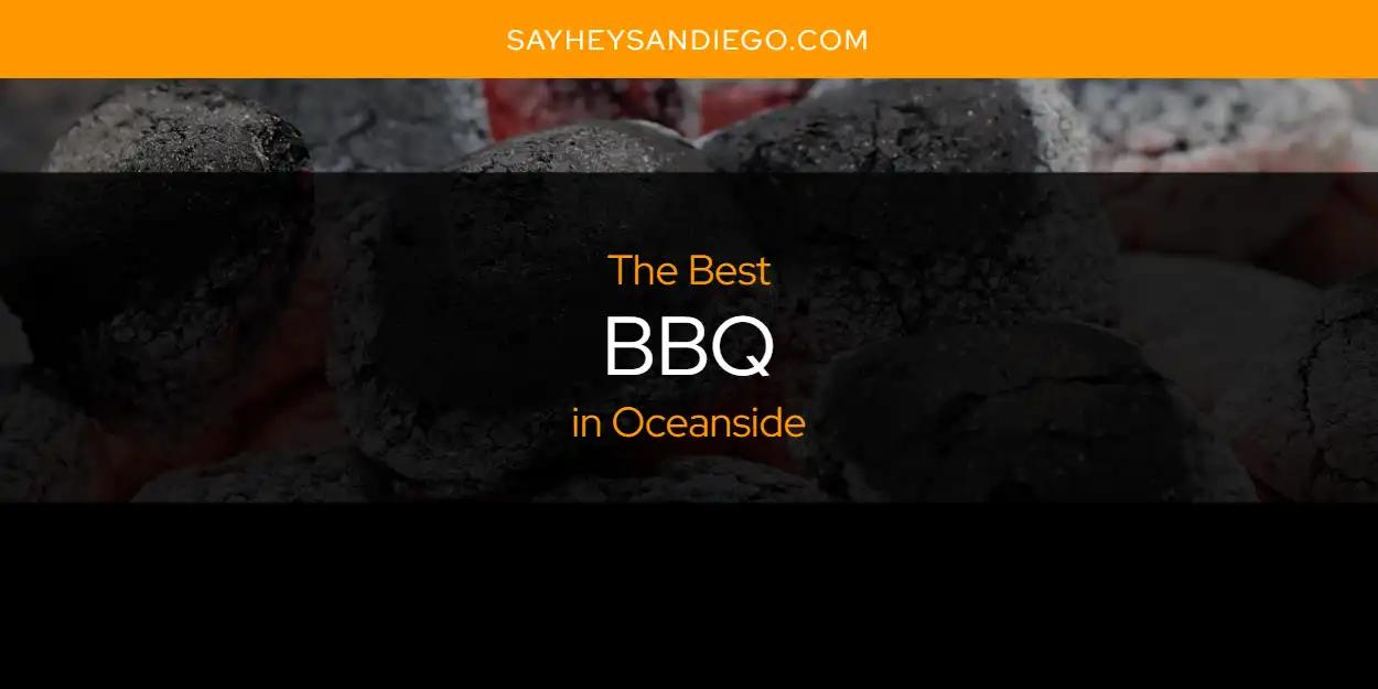 Oceanside's Best BBQ [Updated 2024]