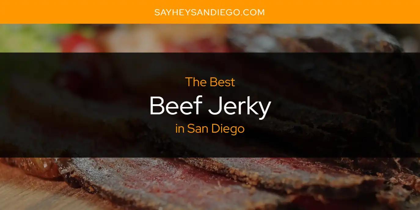 San Diego's Best Beef Jerky [Updated 2024]