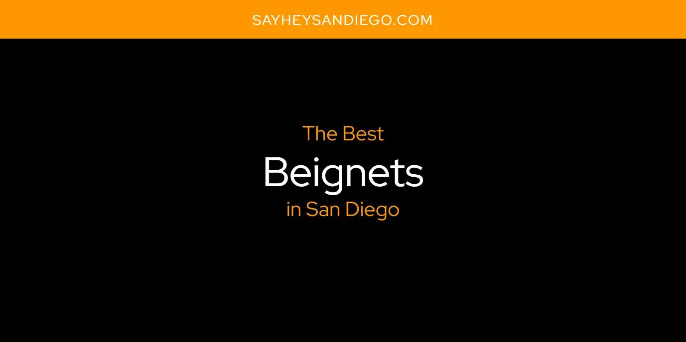 San Diego's Best Beignets [Updated 2024]