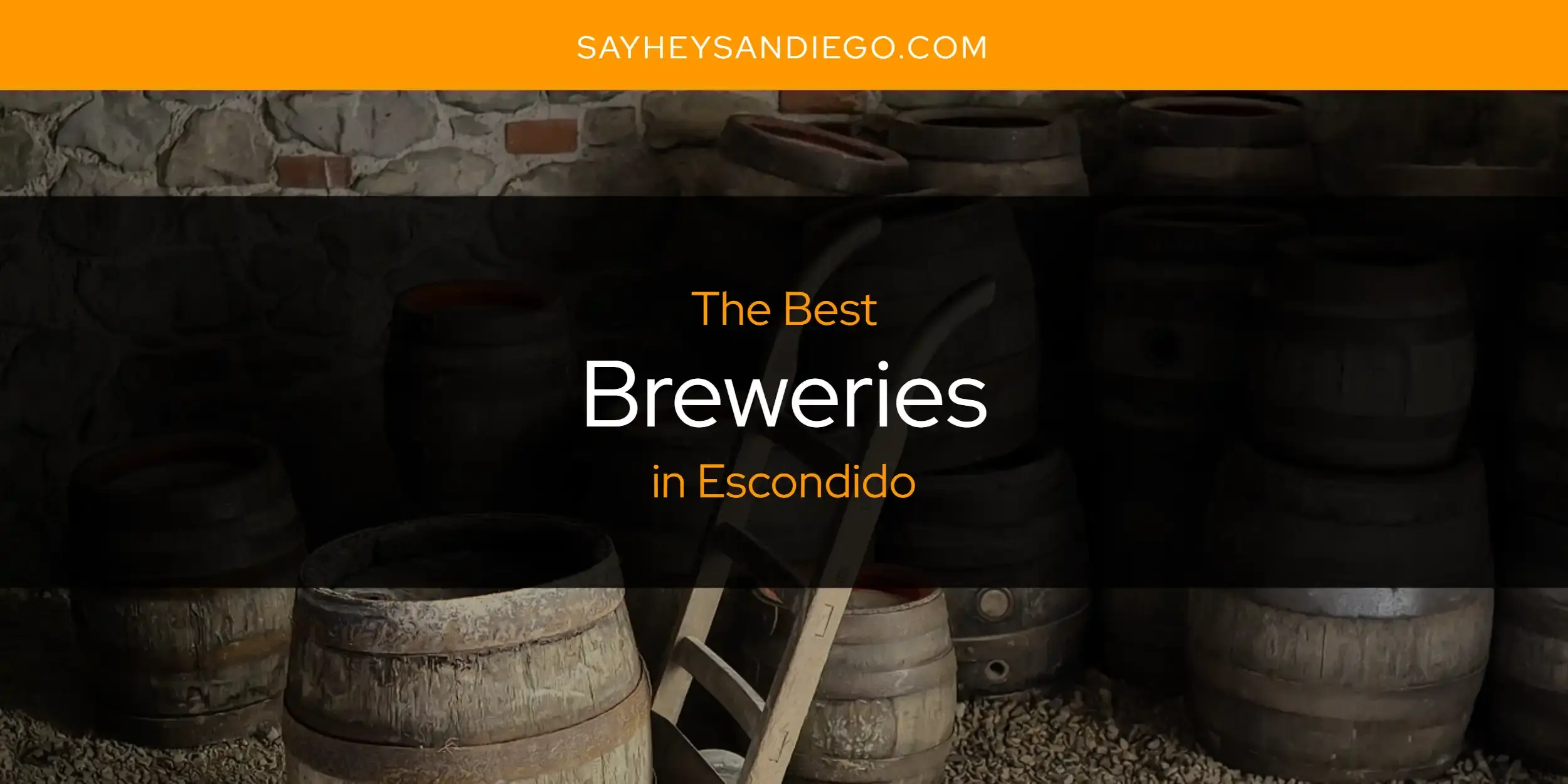 The Absolute Best Breweries in Escondido  [Updated 2024]