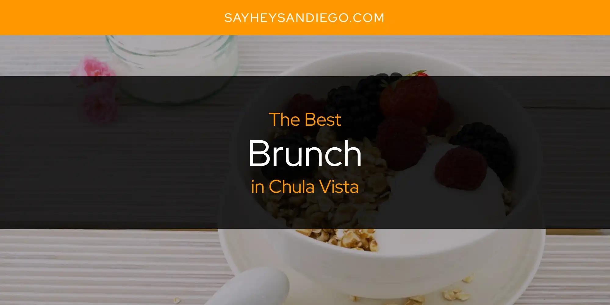 The Absolute Best Brunch in Chula Vista  [Updated 2024]