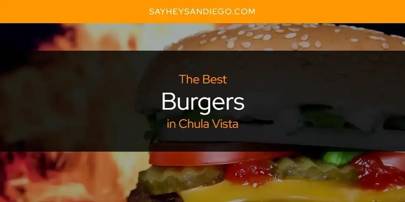 The Absolute Best Burgers in Chula Vista  [Updated 2024]