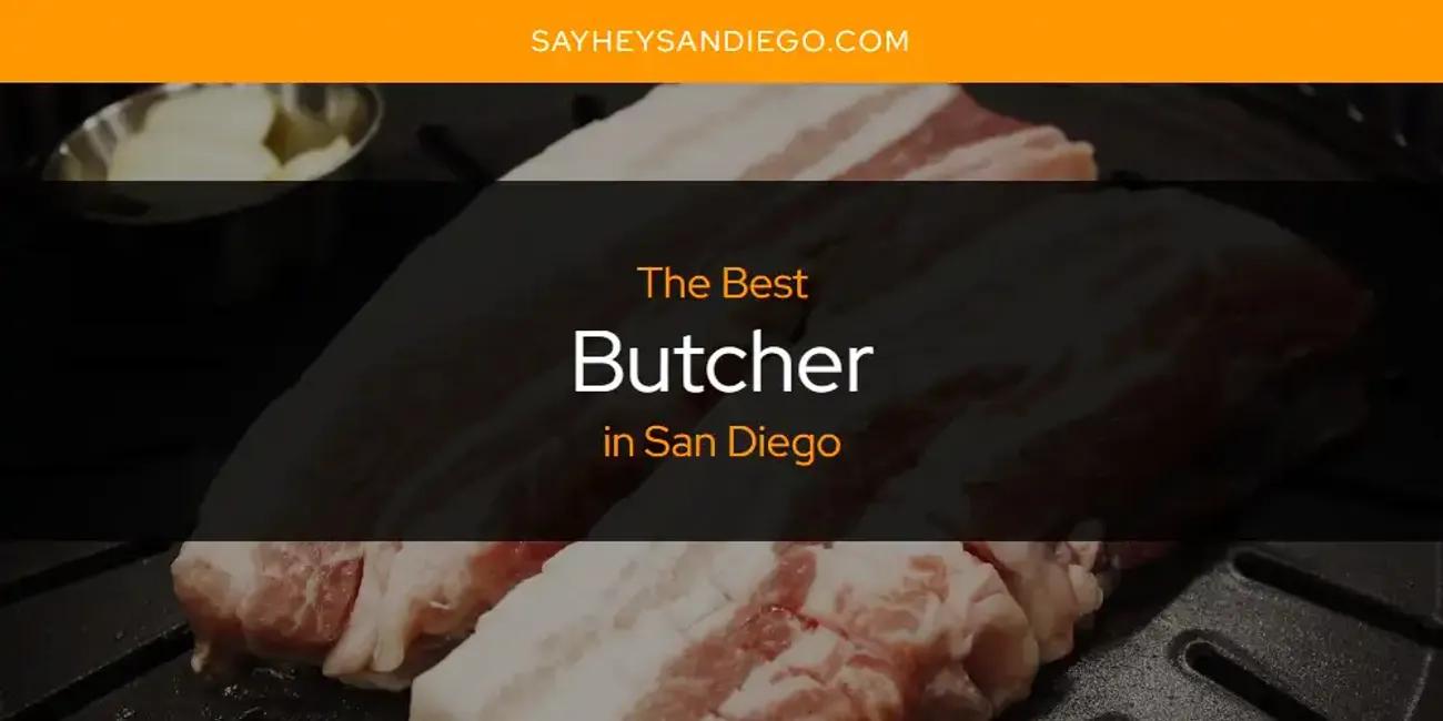 San Diego's Best Butcher [Updated 2024]