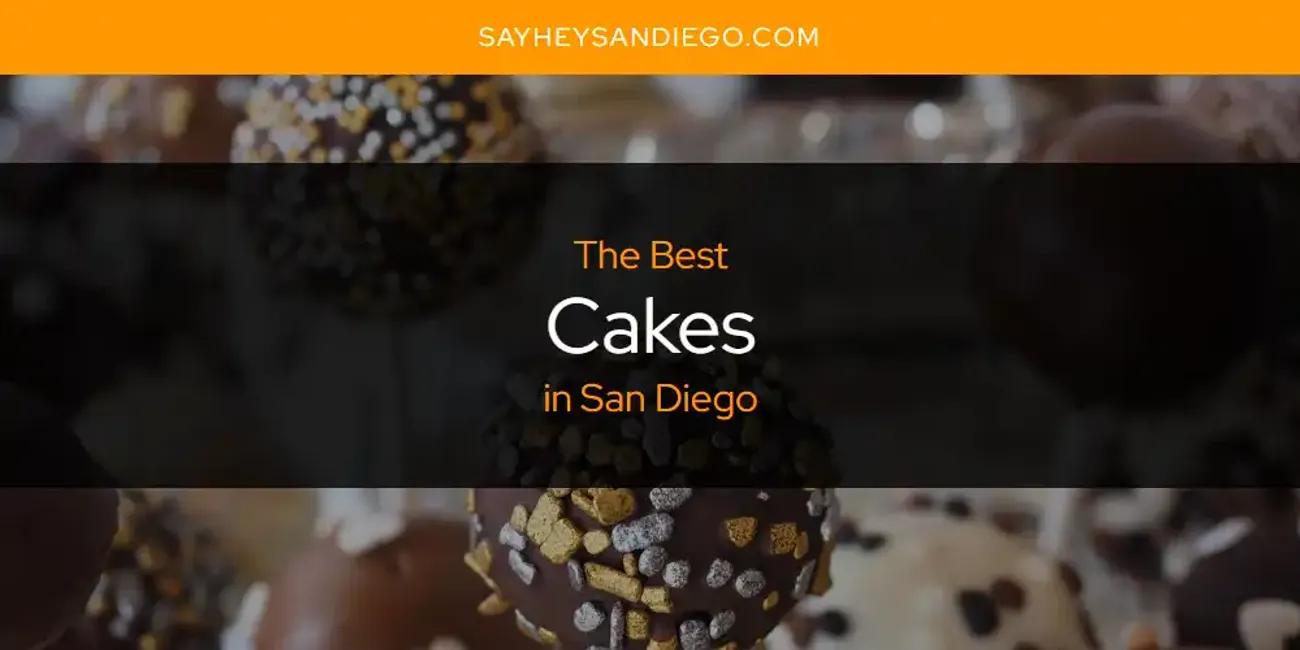 San Diego's Best Cakes [Updated 2024]