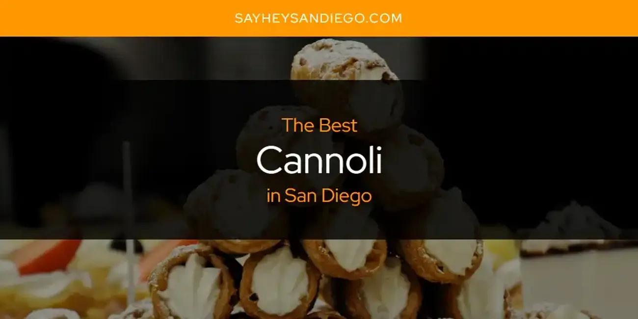 San Diego's Best Cannoli [Updated 2024]