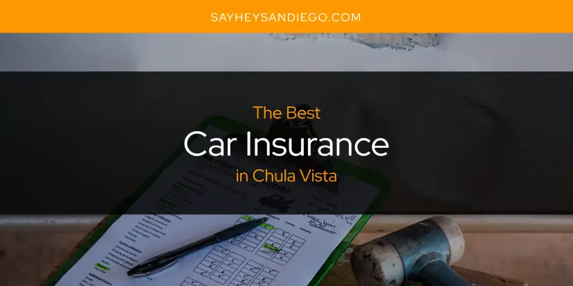 The Absolute Best Car Insurance in Chula Vista  [Updated 2024]