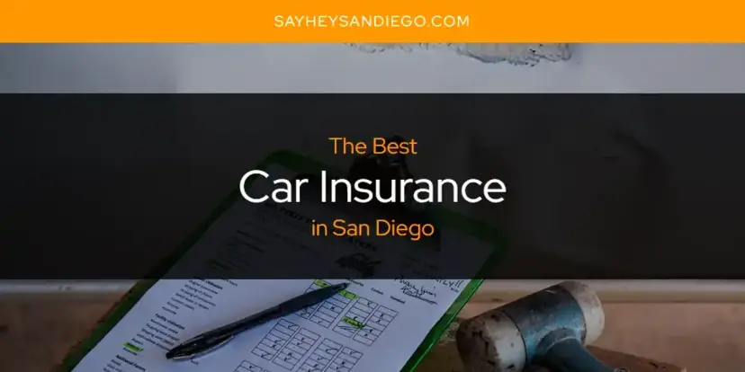 The Absolute Best Car Insurance in San Diego  [Updated 2024]