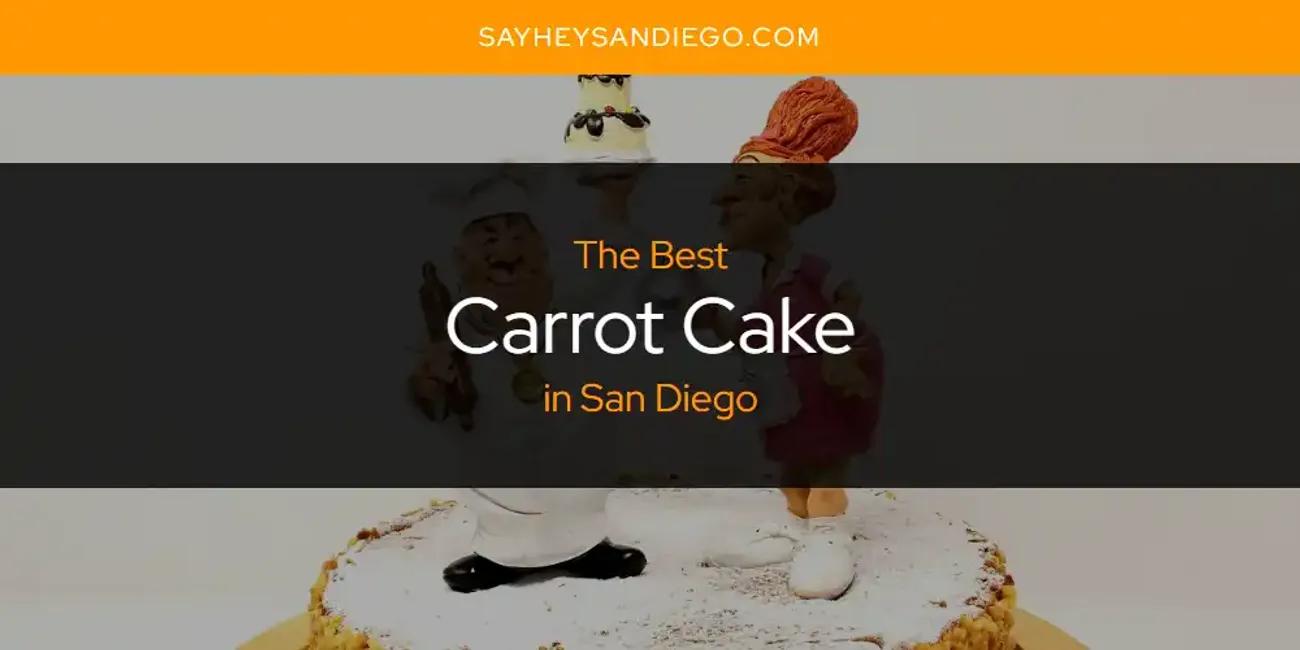 San Diego's Best Carrot Cake [Updated 2024]