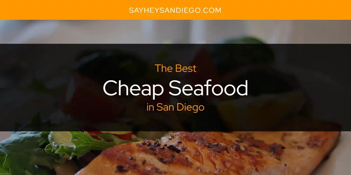 San Diego's Best Cheap Seafood [Updated 2024]