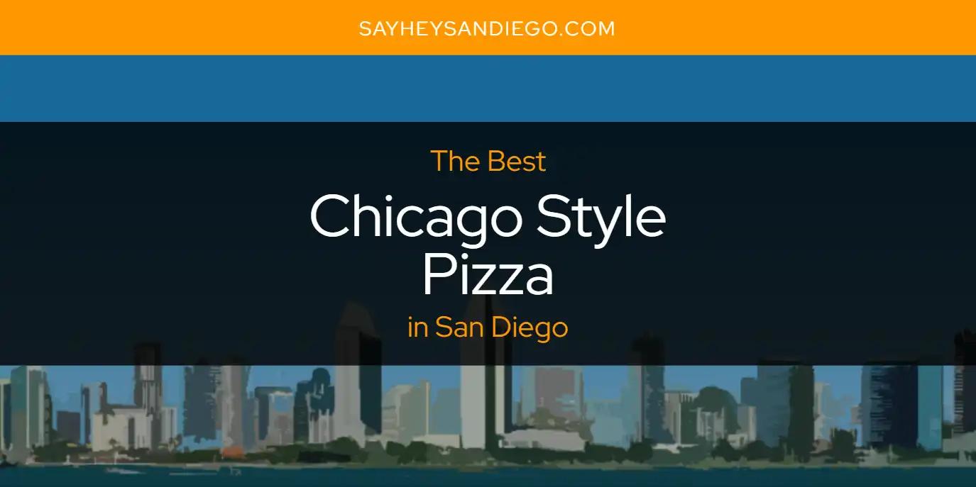 San Diego's Best Chicago Style Pizza [Updated 2024]