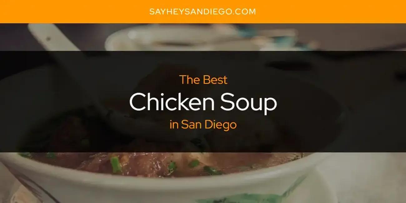 San Diego's Best Chicken Soup [Updated 2024]