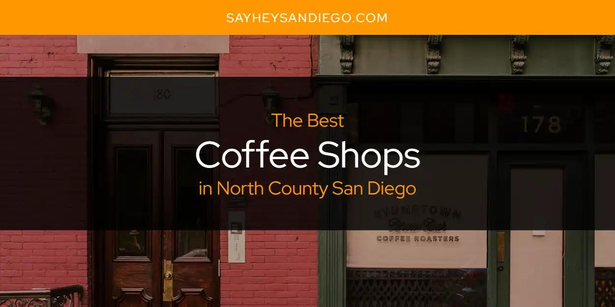 North County San Diego's Best Coffee Shops [Updated 2024]