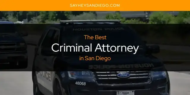 The Absolute Best Criminal Attorney in San Diego  [Updated 2024]