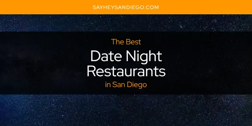 The Absolute Best Date Night Restaurants in San Diego  [Updated 2024]