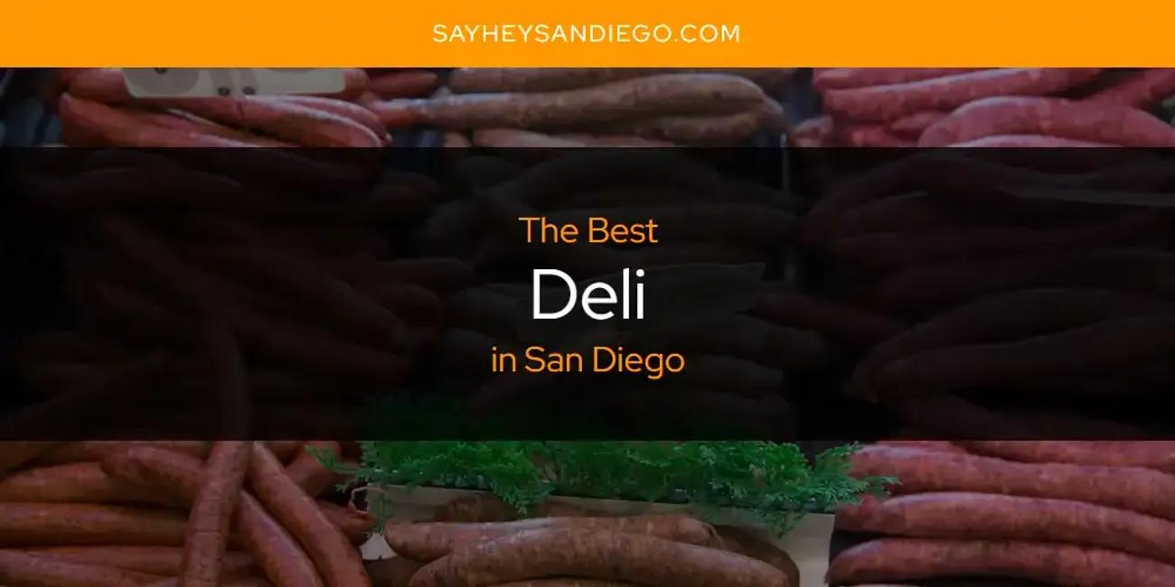 San Diego's Best Deli [Updated 2024]