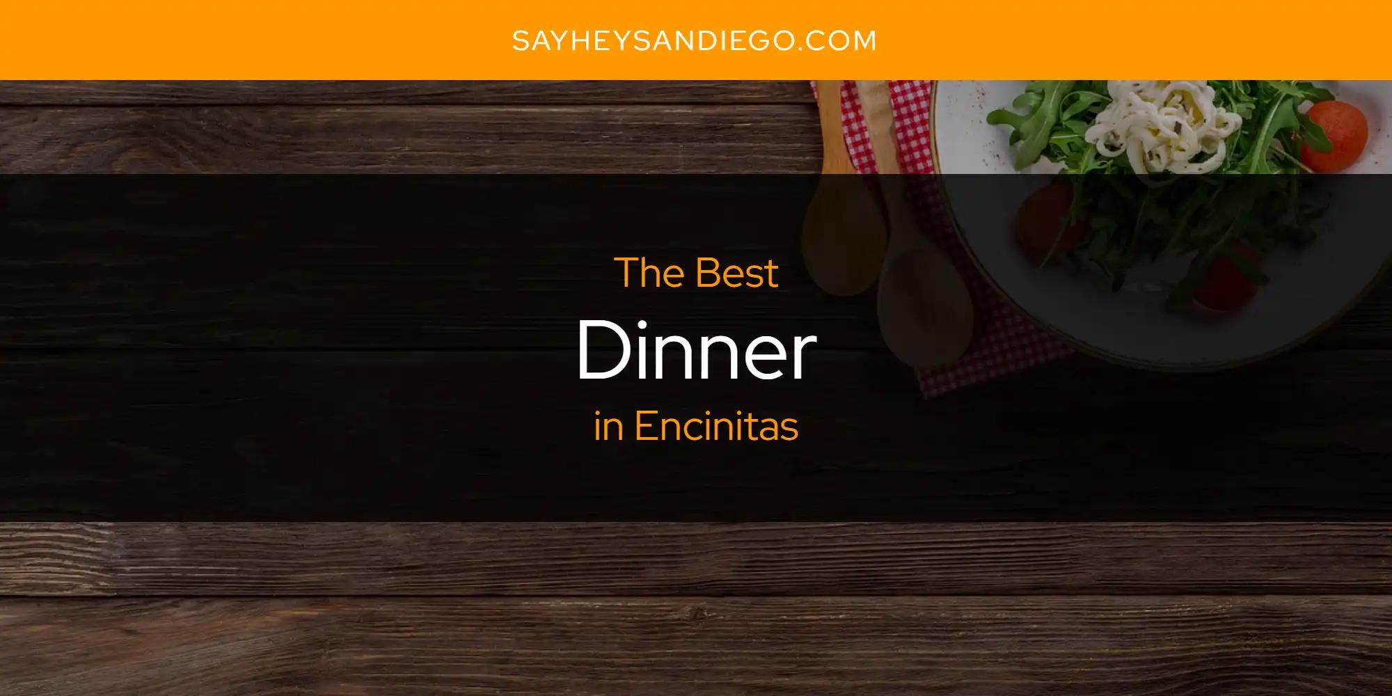 The Absolute Best Dinner in Encinitas  [Updated 2024]