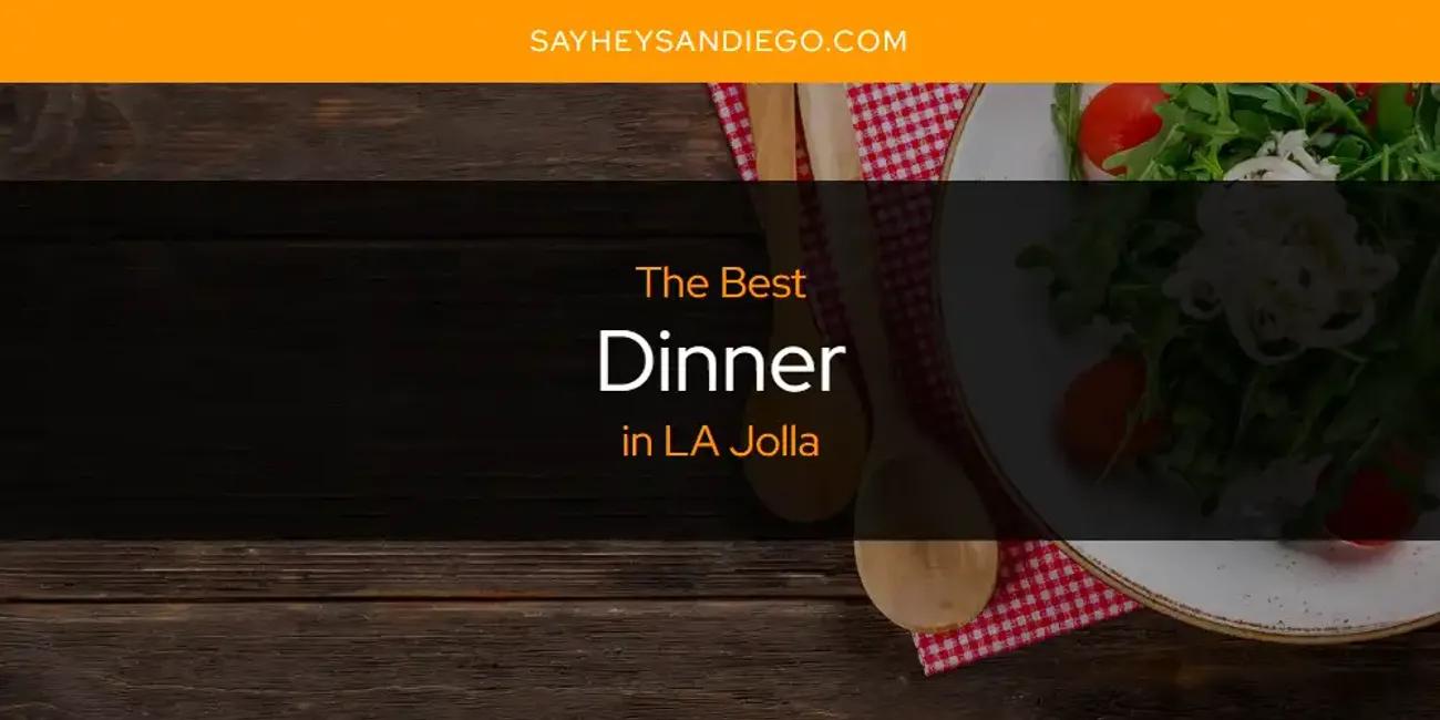 LA Jolla's Best Dinner [Updated 2024]