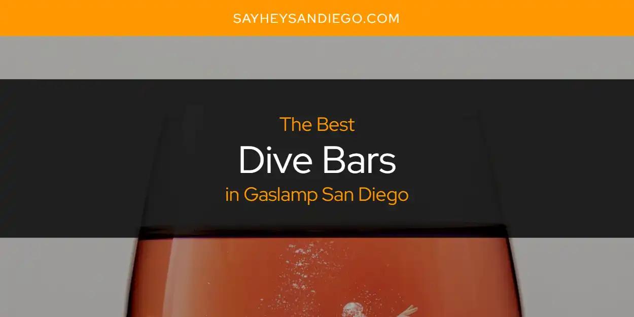 The Absolute Best Dive Bars in Gaslamp San Diego  [Updated 2024]