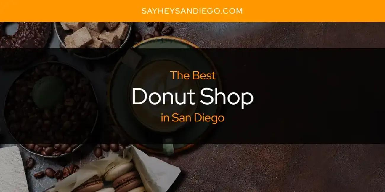 San Diego's Best Donut Shop [Updated 2024]