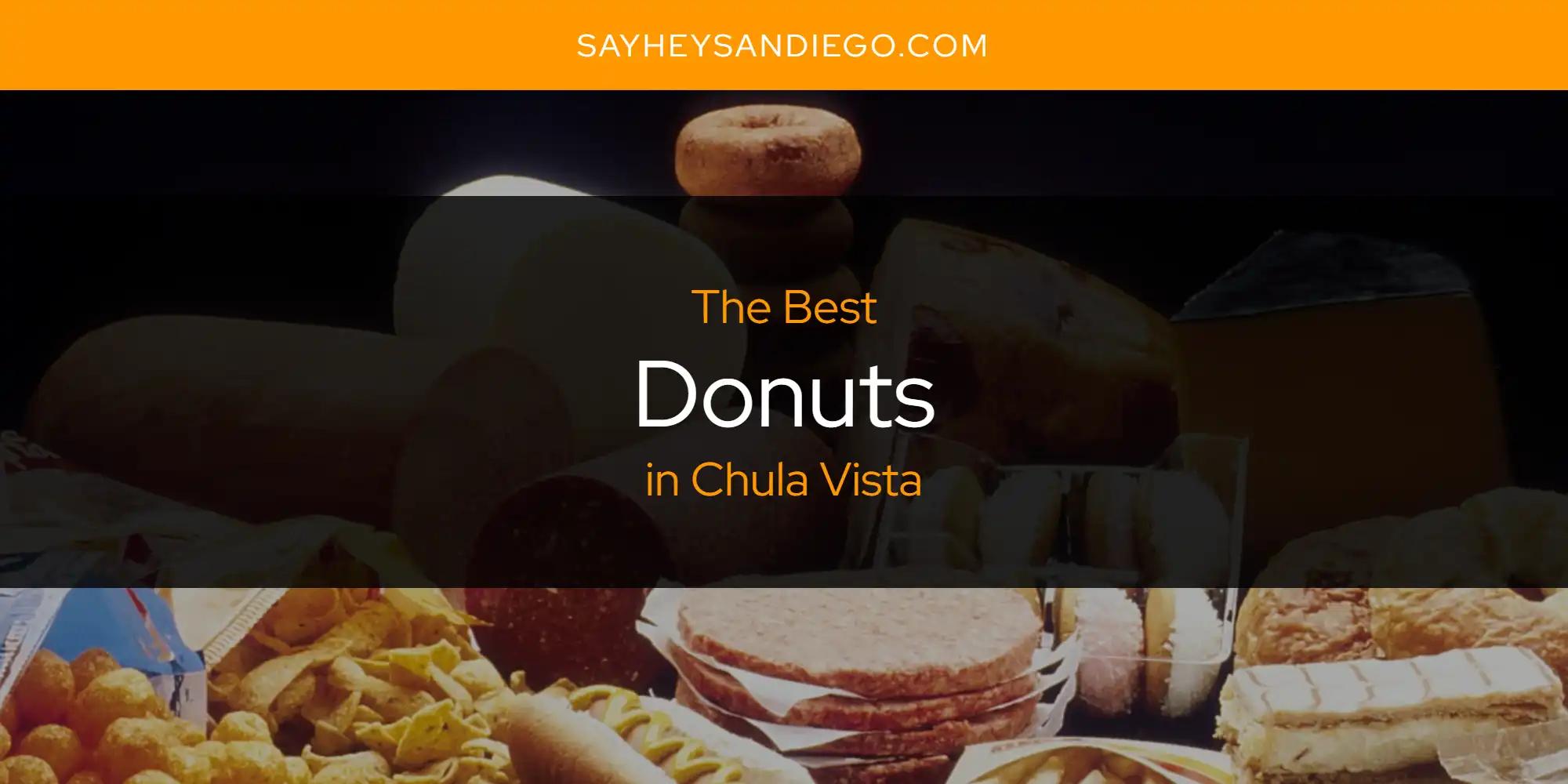 The Absolute Best Donuts in Chula Vista  [Updated 2024]