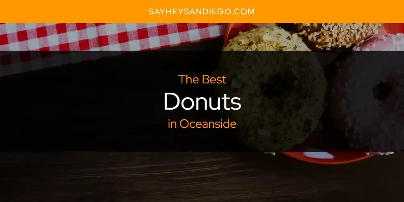 Oceanside's Best Donuts [Updated 2024]