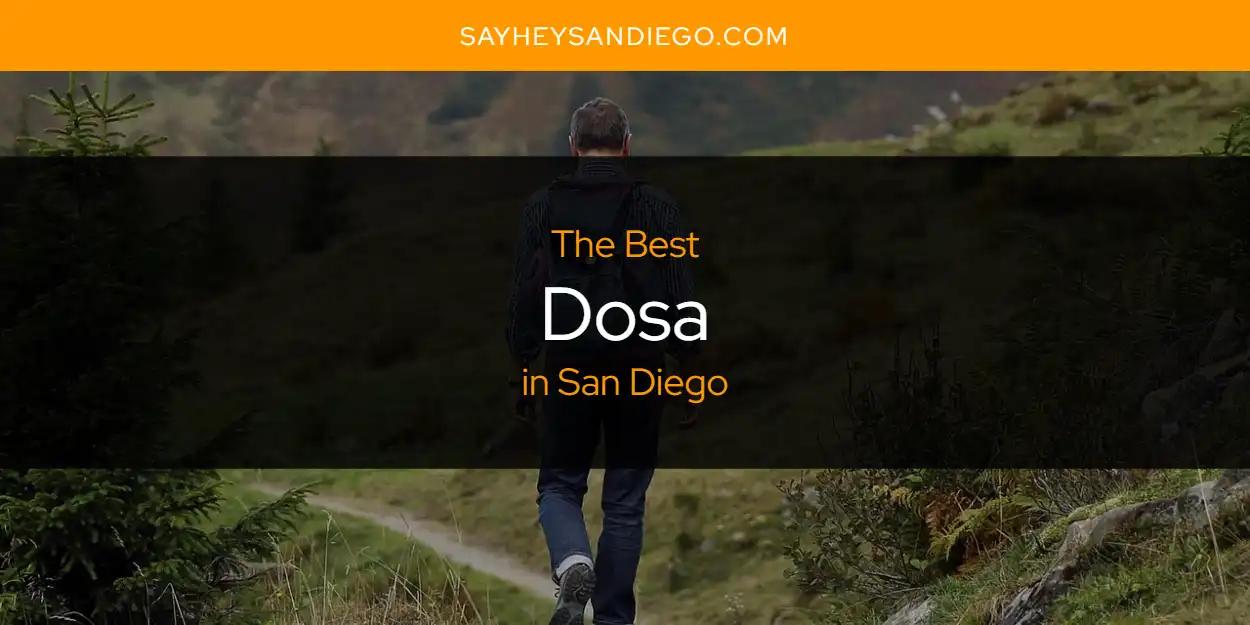 San Diego's Best Dosa [Updated 2024]