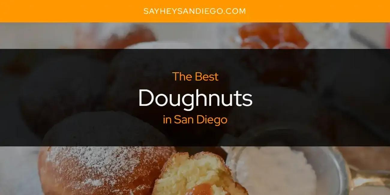 San Diego's Best Doughnuts [Updated 2024]