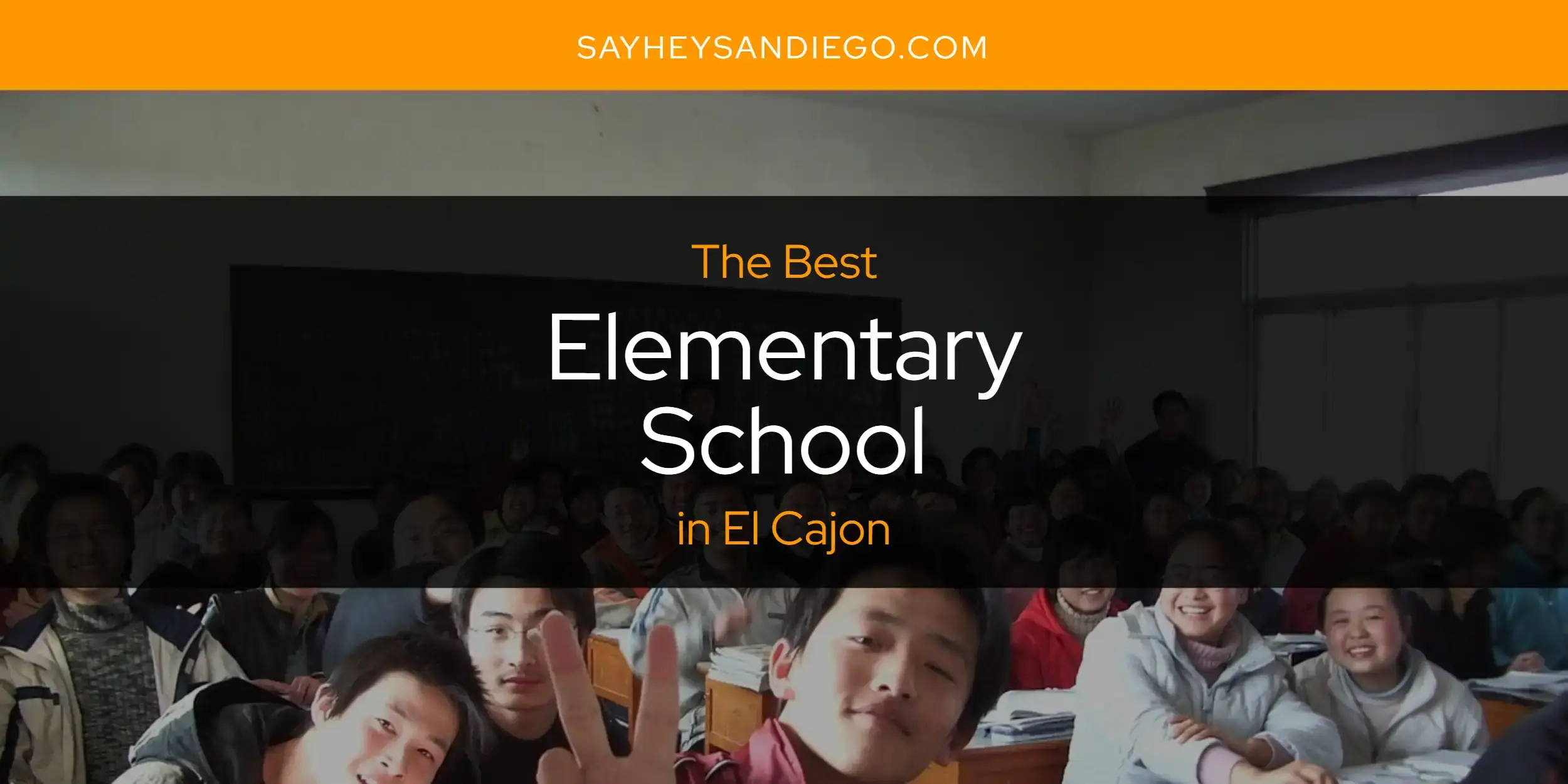 The Absolute Best Elementary School in El Cajon  [Updated 2024]