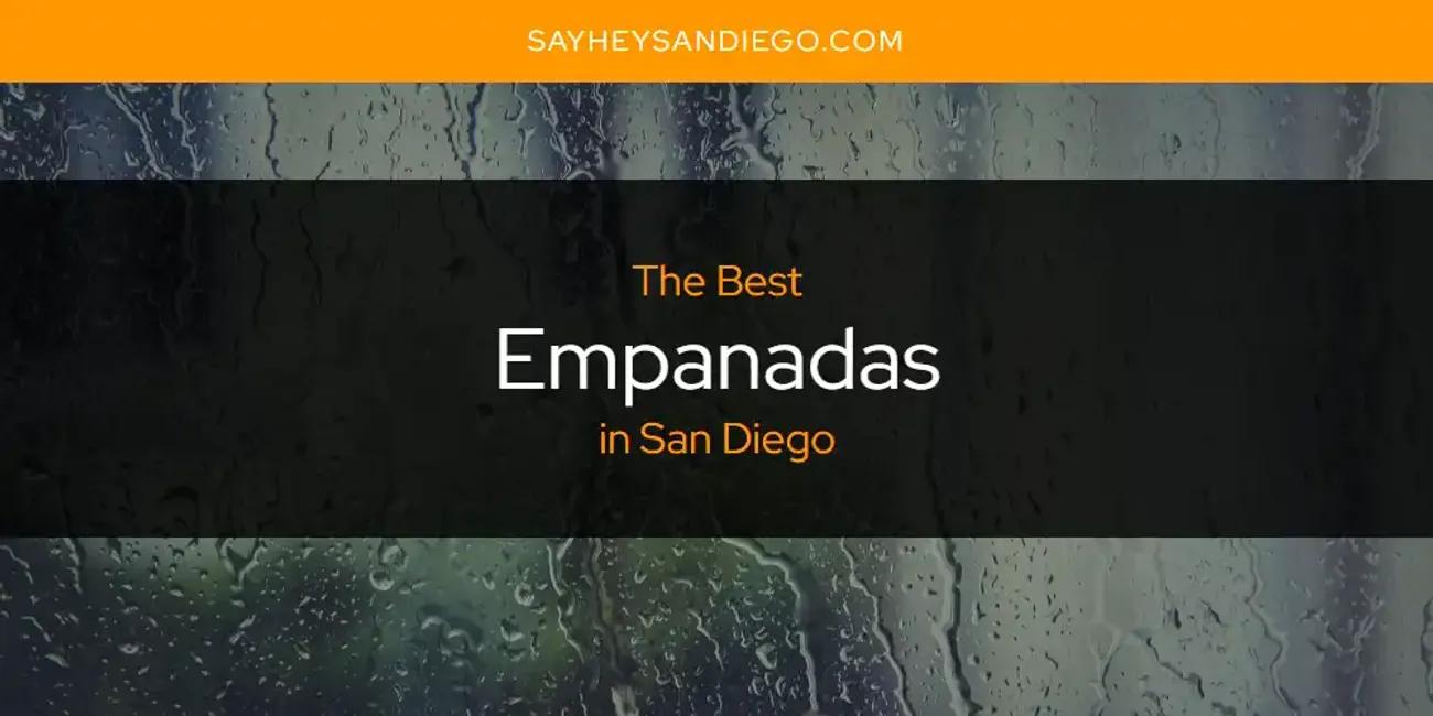 San Diego's Best Empanadas [Updated 2024]