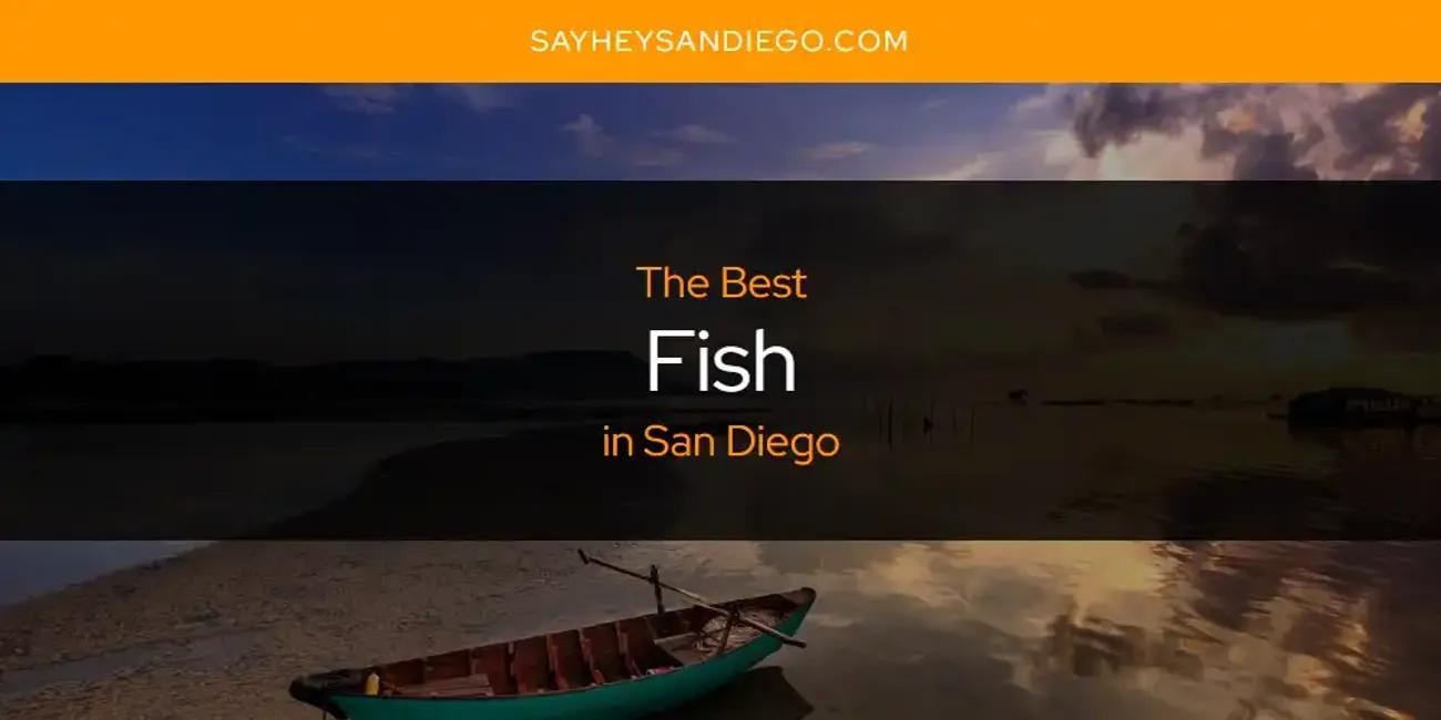 San Diego's Best Fish [Updated 2024]