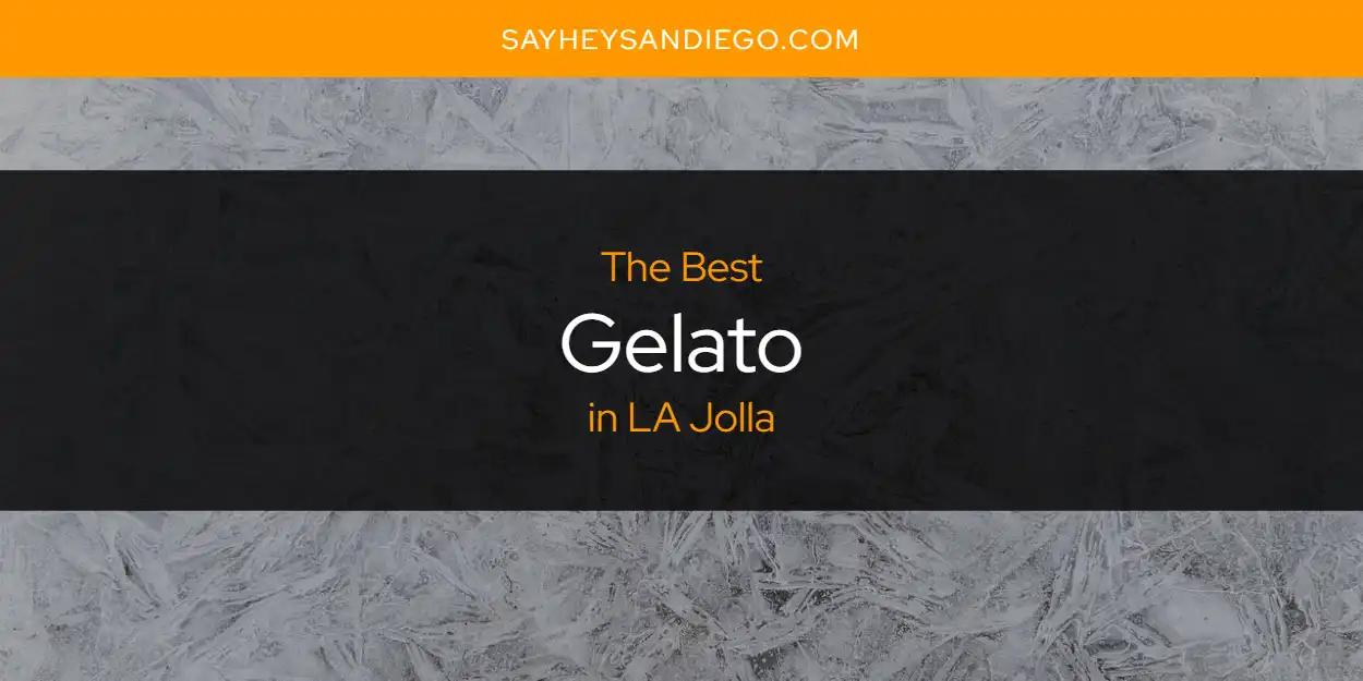 LA Jolla's Best Gelato [Updated 2024]