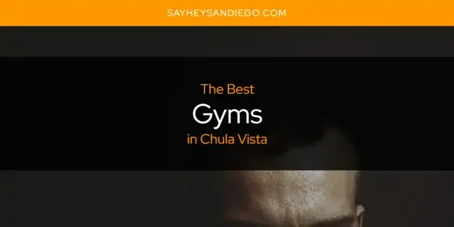 The Absolute Best Gyms in Chula Vista  [Updated 2024]