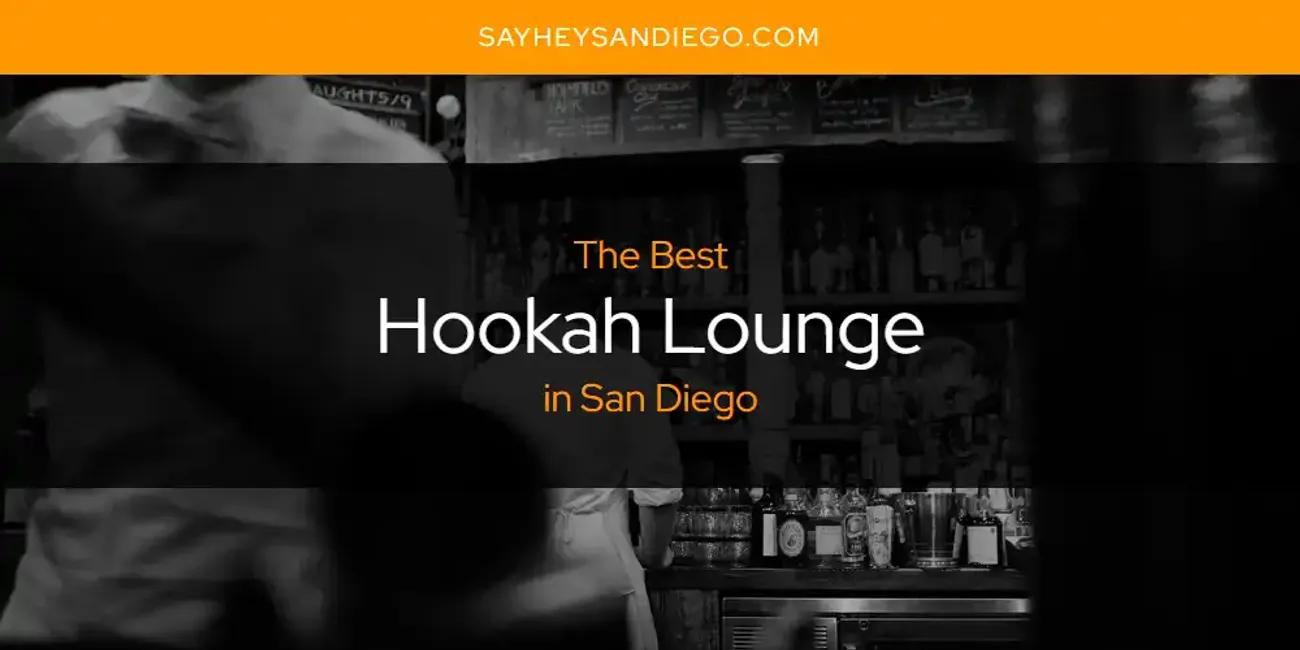 San Diego's Best Hookah Lounge [Updated 2025]