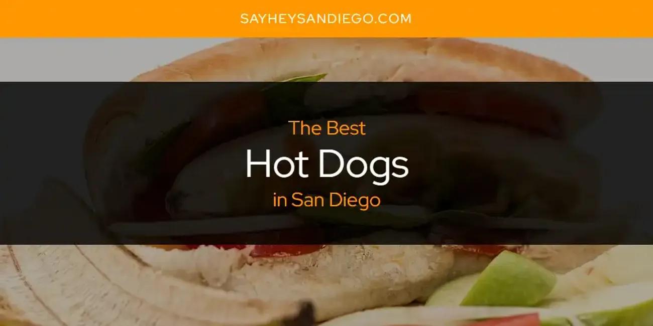 San Diego's Best Hot Dogs [Updated 2024]