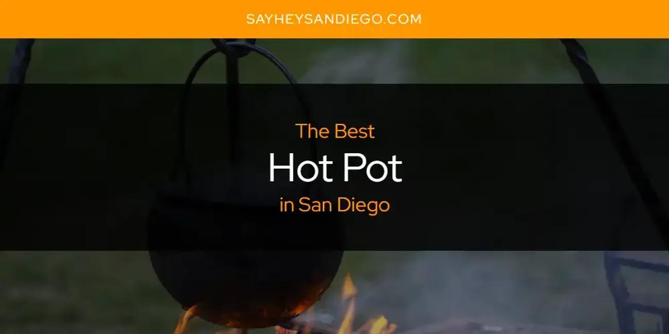 San Diego's Best Hot Pot [Updated 2024]