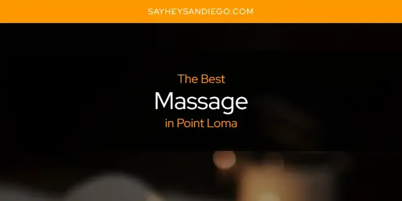 Point Loma's Best Massage [Updated 2024]
