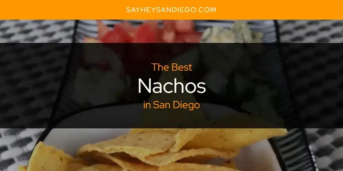 San Diego's Best Nachos [Updated 2024]