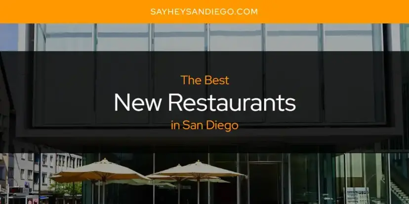 San Diego's Best New Restaurants [Updated 2024]
