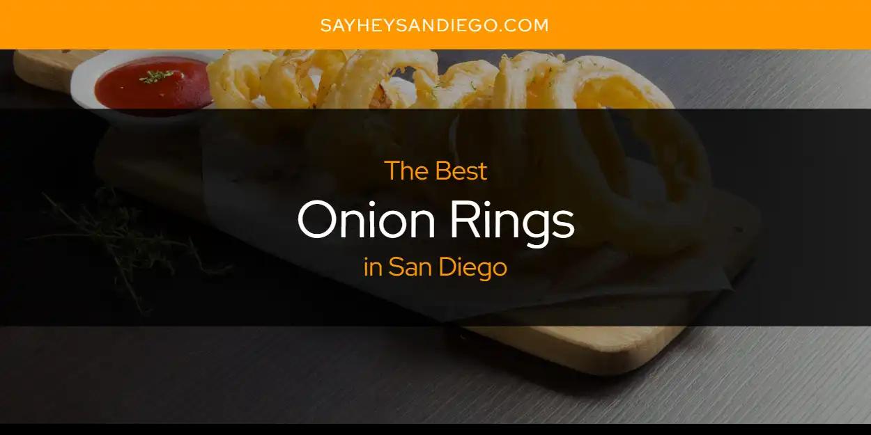 San Diego's Best Onion Rings [Updated 2024]