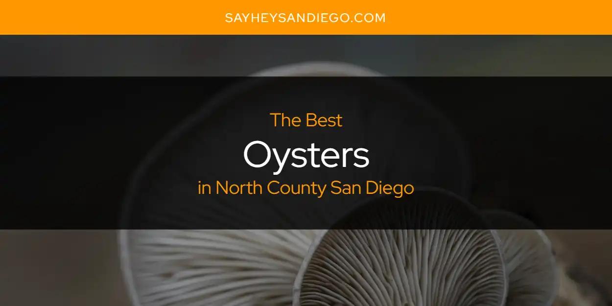 North County San Diego's Best Oysters [Updated 2024]