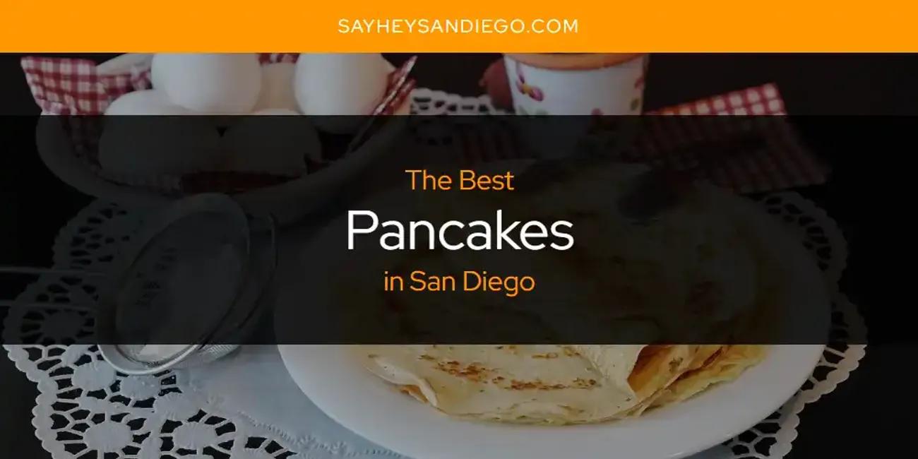 San Diego's Best Pancakes [Updated 2024]