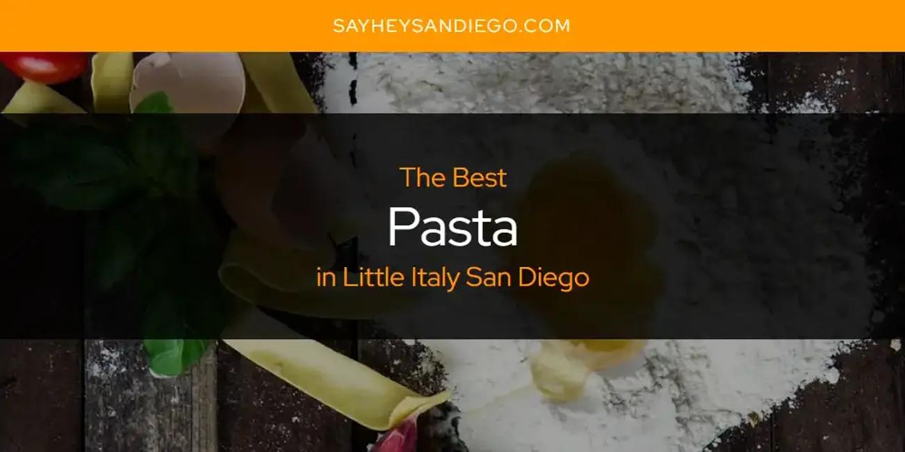 Little Italy San Diego's Best Pasta [Updated 2024]