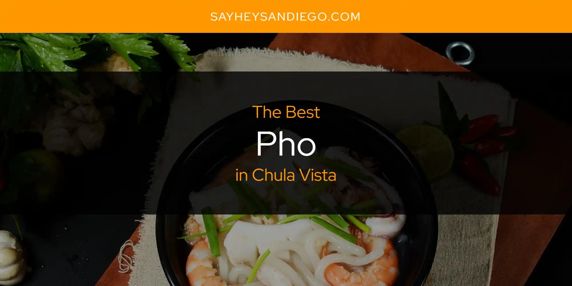 The Absolute Best Pho in Chula Vista  [Updated 2024]