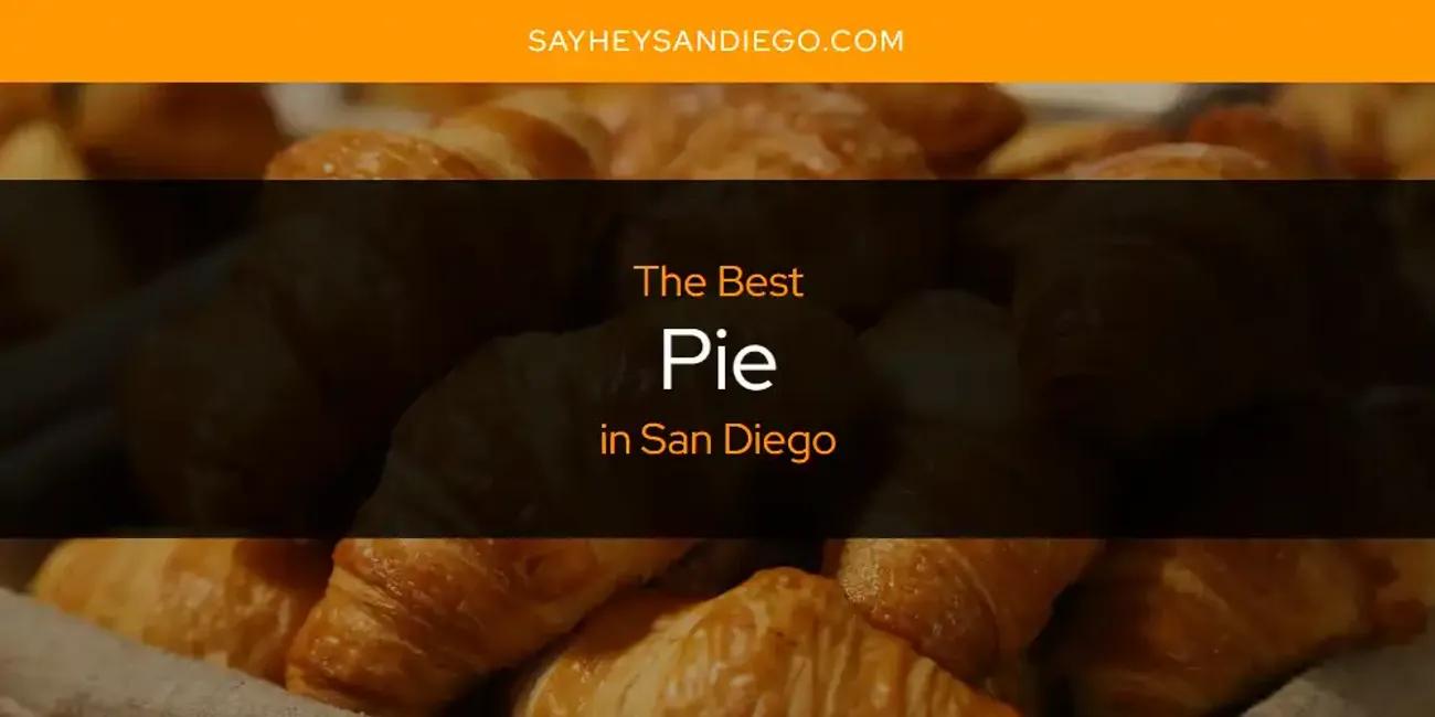 San Diego's Best Pie [Updated 2024]